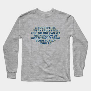 Bible Verse John 3:3 Long Sleeve T-Shirt